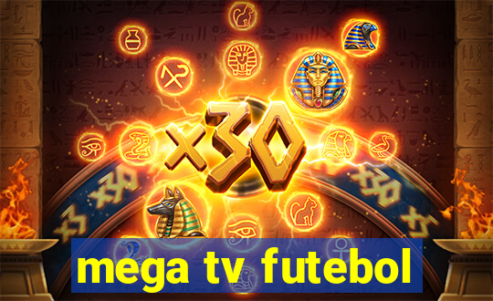 mega tv futebol